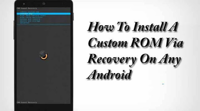 how to install custom rom via android recovery