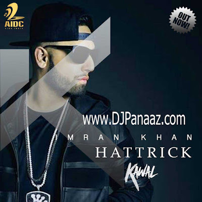 Hattrick Imran Khan DJ Kawal Remix