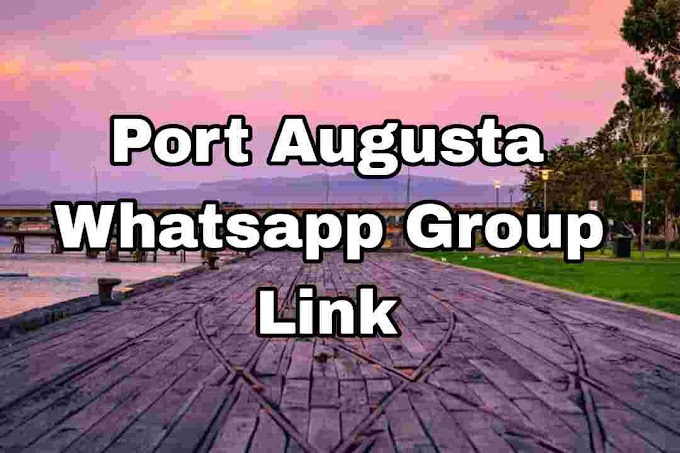 Port Augusta Whatsapp Group Link, Girls, Jobs, Business, News whatsapp group link