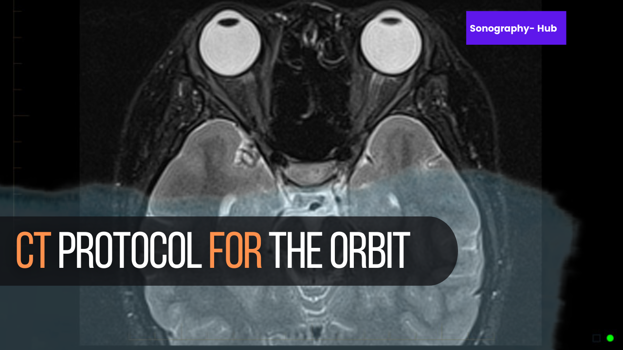 CT Protocol For The Orbit | Beginners Tips