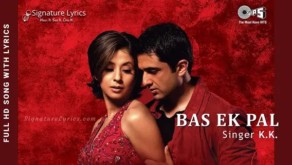 Bas Ek Pal Lyrics - K.K, Dominique Cerejo, Mithoon | Sanjay Suri, Urmila Matondkar