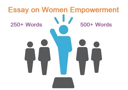 Essay on Women Empowerment | Women Empowerment Essay | Empowering young women | Paragraph on Women Empowerment, Article on Women empowerment