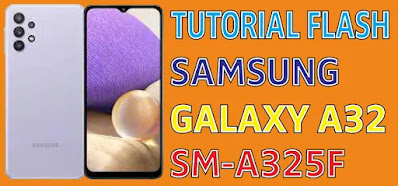 Cara Flash Samsung Galaxy A32 SM-A325F Dengan mudah