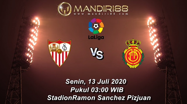 Prediksi Sevilla Vs Real Mallorca, Senin 13 Juli 2020 Pukul 03.00 WIB