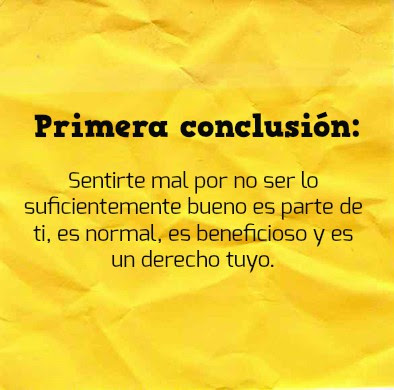 Sentirte mal por no ser lo suficientemente bueno es parte de ti, es normal, es beneficioso y es un derecho tuyo