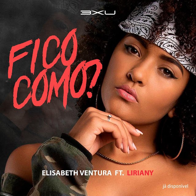 Elizabeth Ventura x Fico Como ft Liriany [Baixa Aqui PuroSom2019]