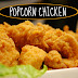 Gà chiên bỏng ngô - Popcorn Chicken