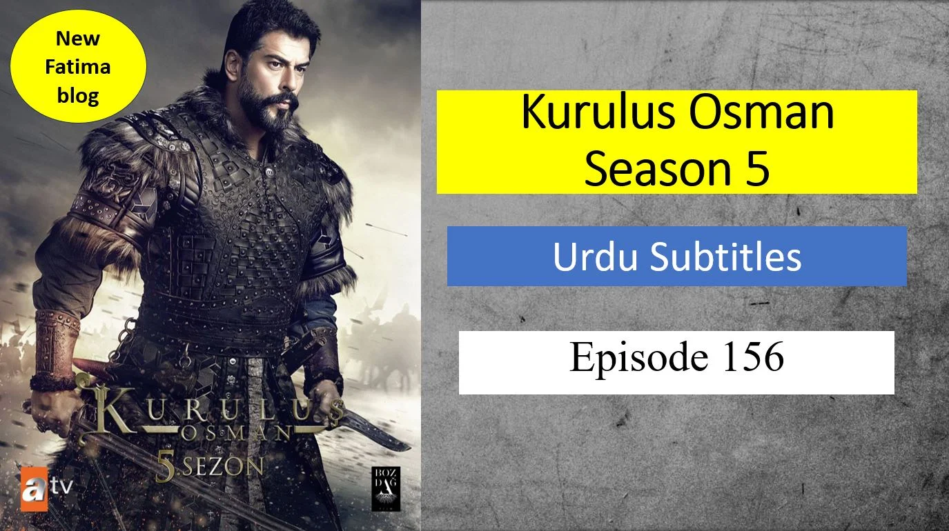 Recent,Kurulus Osman Season 5,Kurulus Osman Season 5 Episode 156 urdu hindi subtitles,Kurulus Osman Season 5 Episode 156 in urdu subtitles,