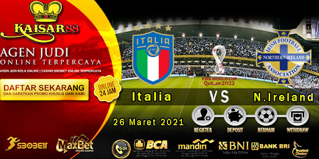 Prediksi Bola Terpercaya kualifikasi DP Italia vs Irlandia Utara 26 Maret 2021