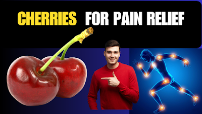 Cherries  for Pain Relief