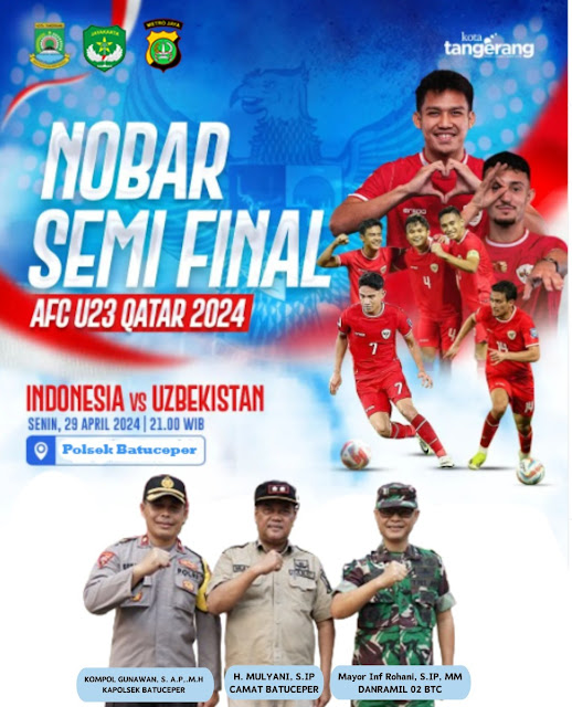 Polisi Sektor (Polsek) Batu Ceper Polres Metro Tangerang Kota,akan menggelar iven nonton bareng (nobar) laga semifinal AFC U23 Asian Cup 2024 antara Indonesia U23 vs Uzbekistan U23, pada Senin (29/04/2024) pukul 21.00 WIB di Halaman Mako Polsek Batu Ceper.   Kapolsek Batu Ceper , Kompol Gunawan, mengajak warga Batu Ceper untuk turut meramaikan gelaran nobar yang berlangsung di halaman mako polsek Batu Ceper  Disebutkannya, perjalanan Timnas U23 kita di AFC U23 Asian Cup telah menorehkan sejarah.  Ini tentu sebuah kebanggaan bagi kita, Garuda Muda menjejakkan kaki di babak empat besar setelah mengalahkan negara kuat seperti Australia, Jordania, hingga Korsel di babak sebelumnya. Oleh itu, tentu perjuangan timnas perlu kita dukung terus menerus,” ucap Gunawan  Oleh karena itu, Kompol Gunawan mengajak seluruh masyarakat yang memiliki kelapangan waktu dan kesempatan, untuk turut meramaikan agenda nobar yang dihelat Polsek Batu Ceper.  Sebab, dengan demikian, dukungan dari masyarakat Batu Ceper, terhadap Timnas yang berlaga di Qatar, akan terasa lebih nyata dan membahana.  “Ayo ramaikan agenda nobar bersama Polsek Batu Ceper menyiarkan pertandingan kali ini di halaman mapolsek  Ia juga berharap, agar masyarakat senantiasa menjaga keamanan dan ketertiban. Sehingga, penyelenggaraan iven nobar di mana pun dapat dinikmati oleh seluruh warga yang datang.  “Baik yang di lokasi nobar mau pun menonton di rumah, terpenting itu mari sama-sama kita berdoa, agar Timnas kita dapat melaju ke Final hingga menjadi juara,” harap Kapolsek Kompol Gunawan