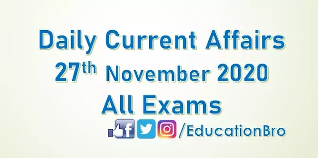 Daily Current Affairs 27th November 2020 For All Government Examinations