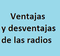 Ventajas, Desventajas, Radios, Tecnología, Medios de Comunicación