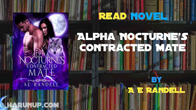 Read Novel Alpha Nocturne's Contracted Mate by A E Randell Full Episode