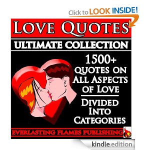 LOVE QUOTES ULTIMATE COLLECTION: 1500+ Quotations With Special Inspiring 'SELF LOVE' SECTION 