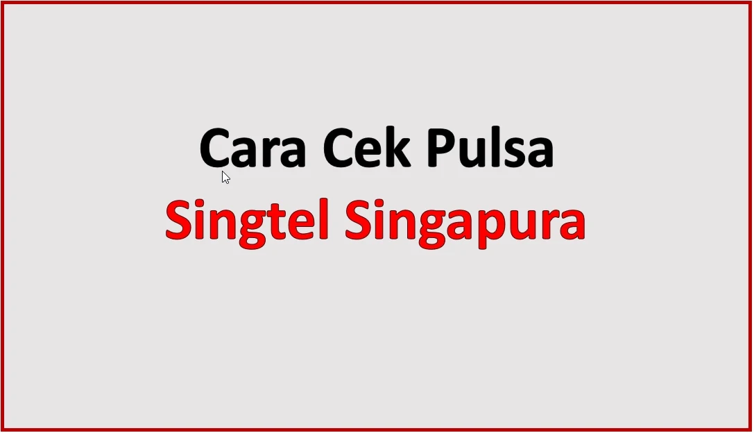 Cara Cek Pulsa Singtel