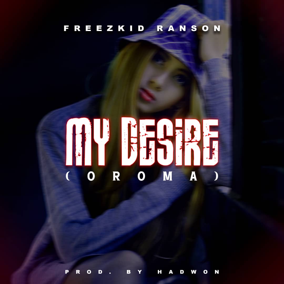 Freezkid Ransom My Desire (Oroma)