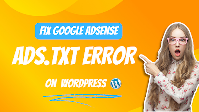 How do I fix an 'ads.txt 404 redirection error' on WordPress?