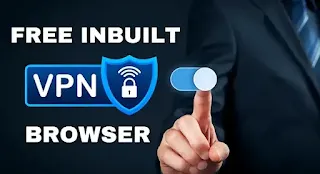 Free Inbuilt VPN Browser ki Jankari