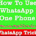 How To Use 2 Whatsapp In 1 Phone:Dual Whatsapp(100% Working)- 3 Methods