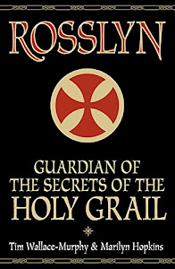 Rosslyn: Guardian of the Secrets of the Holy Grail