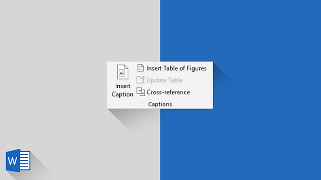 Panduan Lengkap Caption dan Table of Figure di Word 2019