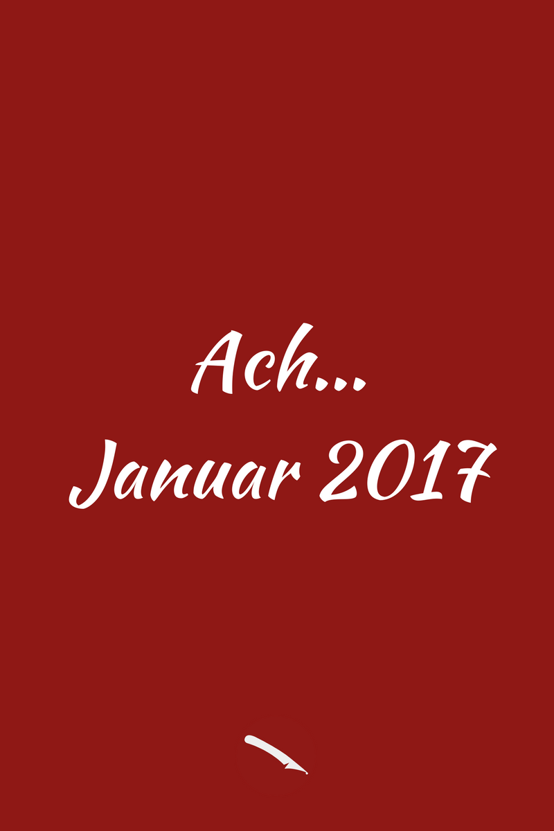 Ach Januar... | Der Monatsrückblick im Blog für Food, travel, love | Arthurs Tochter kocht. von Astrid Paul