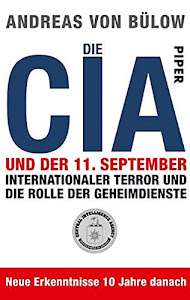 Die CIA und der 11. September: Internationaler Terror und die Rolle der Geheimdienste