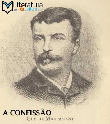 A Confissão | Guy De Maupassant