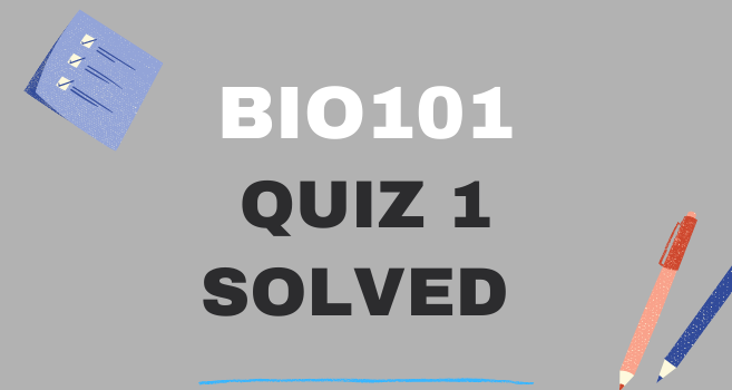 Basic Biology Quiz. BIO101 Quiz 1 Solved