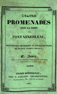 « Quatre promenades dans la forêt de Fontainebleau, ou description physique  et topographique de cette forêt royale. » Étienne Jamin, 1837.