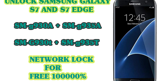 HOW TO UNLOCK SAMSUNG GALAXY S7 EDGE SM-G935T,G935A, AND G930A NETWORK LOCK FOR FREE WITHOUT CREDIT