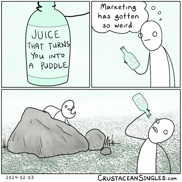 Panel 1 of 3: a hand holds a bottle. The label reads "Juice that turns you into a puddle". Panel 2 of 3: A stick figure tips the holds the bottle with a blank expression and thinks, "Marketing has gotten so weird." Panel 3 of 3: The figure tips back the bottle and drinks deeply. Nearby in the background, Grambo watches intently, hiding ineffectually behind a rock.