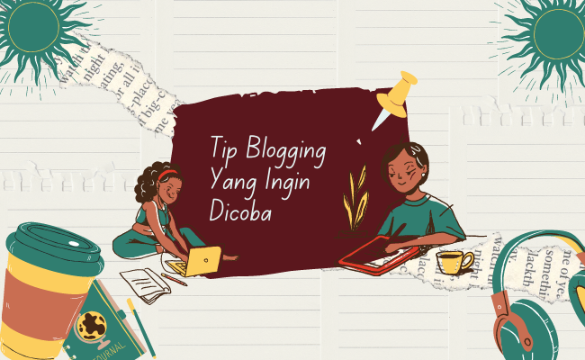 Tip Blogging Yang Ingin Dicoba