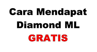 Cara Mendapat Diamond Mobile Legend (ML) Gratis