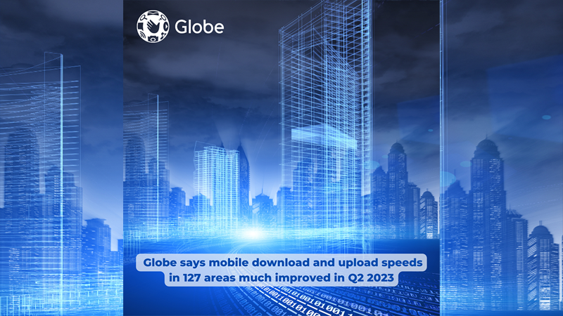 Globe improves mobile download and upload speeds in 127 areas in Q2 2023!