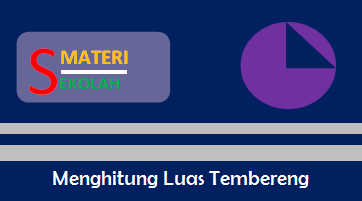 Rumus dan Contoh Soal Menghitung Luas Tembereng Lingkaran