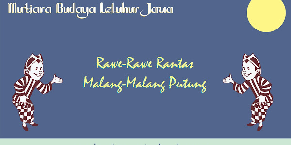 Makna ' Rawe-Rawe Rantas Malang-Malang Putung' [Mutiara Makna Leluhur Jawa]