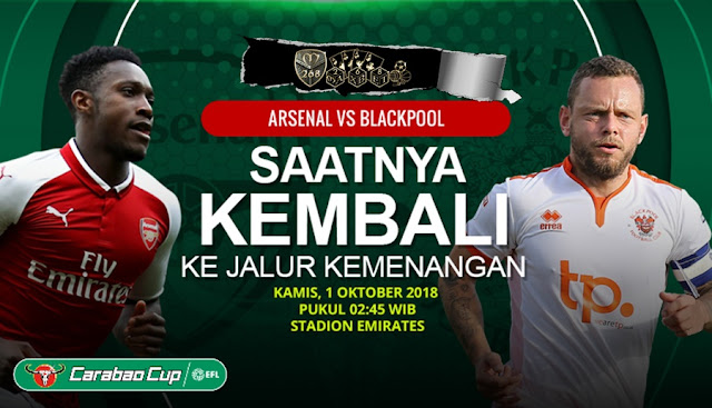 Prediksi Arsenal Vs Blackpool, Kamis 01 Oktober 2018 Pukul 02.45 WIB