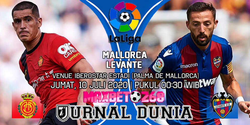 Prediksi Mallorca Vs Levante 10 Juli 2020 Pukul 00.30 WIB