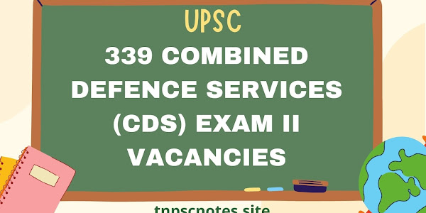 339 COMBINED DEFENCE SERVICES (CDS) EXAM II VACANCIES Details - UPSC RECRUITMENT 2022 