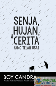 Jual Buku Novel Terbaru Boy Chandra Senja, Hujan dan 