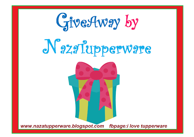 ❤ Giveaway by NazaTupperware.JOM JOIN !! ❤
