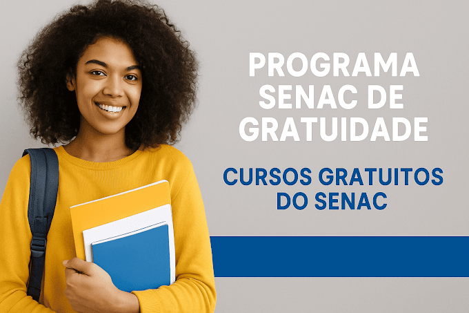 Programa Senac de Gratuidade: Como se Inscrever em Cursos 100% Gratuitos e Mudar sua Carreira
