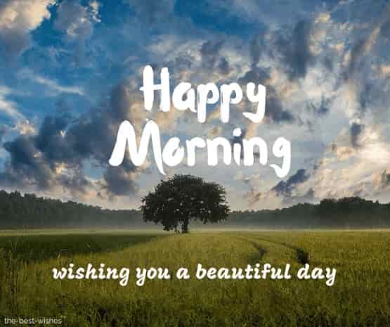 happy morning wishing you a beautiful day