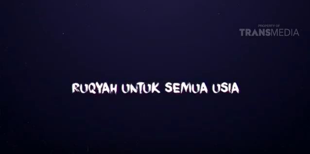 Ruqyah Trans7 - Ruqyah Untuk Semua Usia (Part 1)