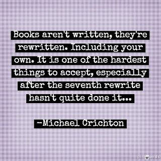 Books aren't written, they're rewritten: Michael Crichton quote