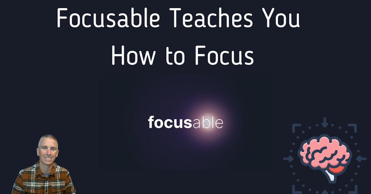 Three Ways Focusable is Helping Me Be More Productive
