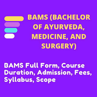 BAMS Full Form, Course Duration, Admission, Fees, Syllabus, Scope