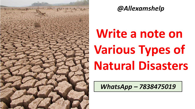Write a note on various types of natural disasters